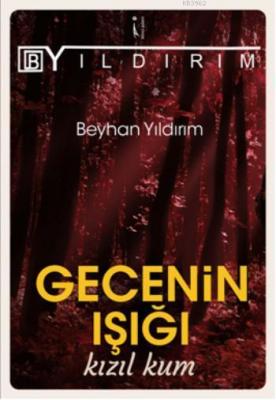 Gecenin Işığı Kızıl Kum Beyhan Yıldırım