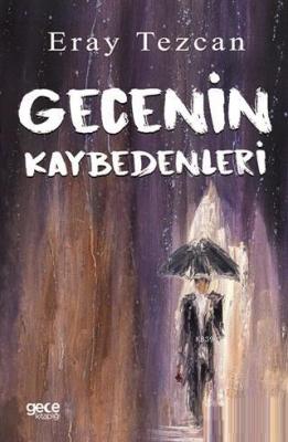 Gecenin Kaybedenleri Eray Tezcan