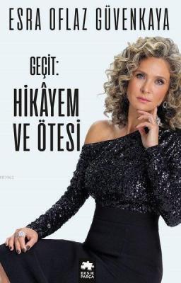 Geçit - Hikayem ve Ötesi Esra Oflaz Güvenkaya