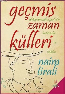 Geçmiş Zaman Külleri Naim Tirali