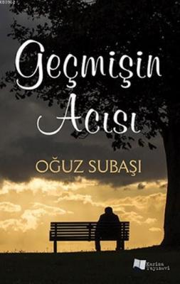 Geçmişin Acısı Oğuz Subaşı