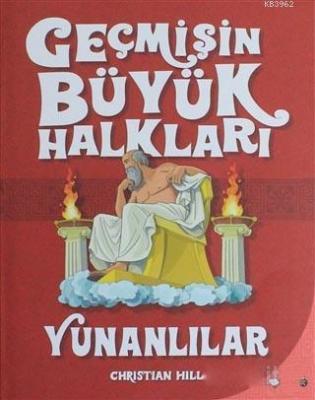 Geçmişin Büyük Halkları - Yunanlılar Christian Hill