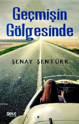 Geçmişin Gölgesinde Şenay Şentürk