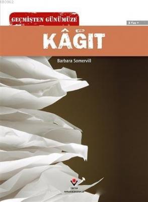 Geçmişten Günümüze - Kağıt Barbara A. Somervill