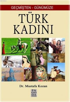 Geçmişten Günümüze Türk Kadını Mustafa Kozan