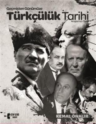 Geçmişten Günümüze Türkçülük Tarihi Kemal Önalır