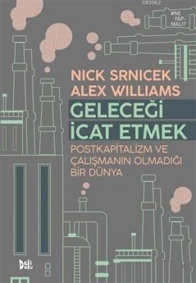 Geleceği İcat Etmek Alex Williams