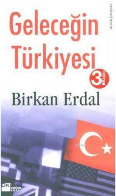 Geleceğin Türkiyesi Birkan Erdal