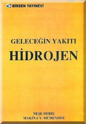 Geleceğin Yakıtı Hidrojen Neşe Deriş