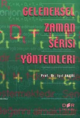 Geleneksel Zaman Serisi Yöntemleri Işıl Akgül