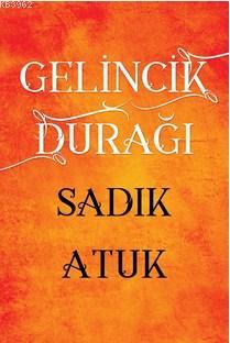 Gelincik Durağı Sadık Atuk