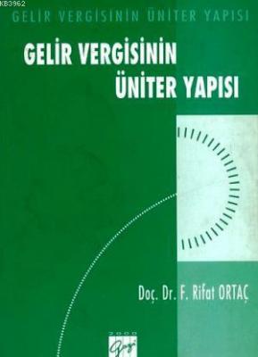 Gelir Vergisinin Üniter Yapısı Fevzi Rıfat Ortaç