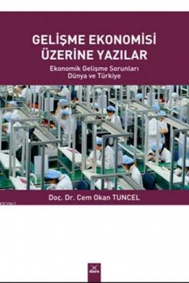 Gelişme Ekonomisi Üzerine Yazılar Cem Okan Tuncel