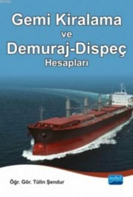 Gemi Kiralama ve Demuraj-Dispeç Hesapları Tülin Şendur