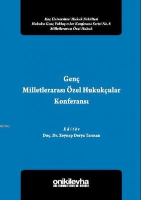 Genç Milletlerarası Özel Hukukçular Konferansı II Zeynep Derya Tarman