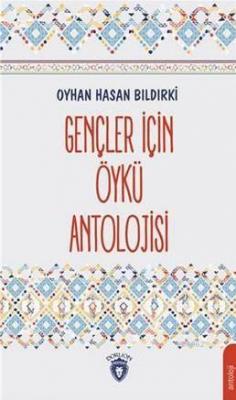 Gençler İçin Öykü Antolojisi Oyhan Hasan Bıldırki