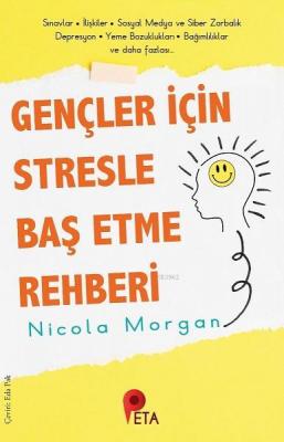 Gençler İçin Stresle Baş Etme Rehberi Nicola Morgan