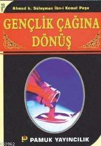 Gençlik Çağına Dönüş (Sağlık-002) Ahmed B. Süleyman İbn-i Kemal Paşa