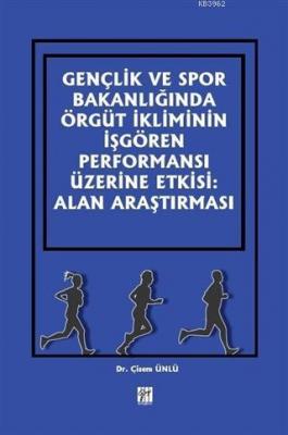 Gençlik ve Spor Bakanlığında Örgüt İkliminin İşgören Performansı Üzeri