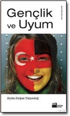 Gençlik ve Uyum Aydın Doğan Yalçındağ