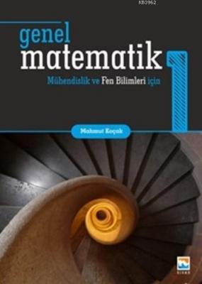 Genel Matematik 1 Mühendislik ve Fen Bilimleri için Mahmut Koçak