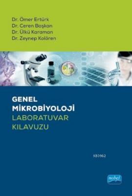 Genel Mikrobiyoloji Laboratuvar Kılavuzu Ömer Ertürk Ülkü Karaman Cere