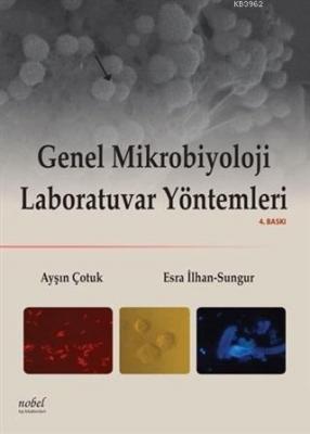 Genel Mikrobiyoloji Laboratuvar Yöntemleri Esra İlhan Sungur