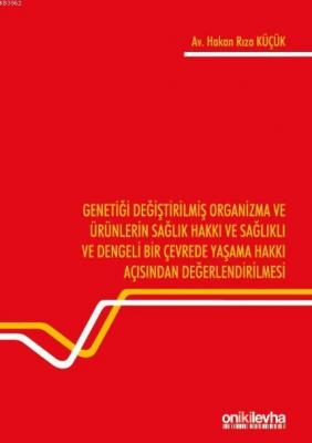 Genetiği Değiştirilmiş Organizma ve Ürünlerin Sağlık Hakkı ve Sağlıklı