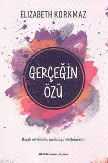 Gerçeğin Özü Elizabeth Korkmaz