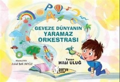 Geveze Dünyanın Yaramaz Orkestrası Hilal Uluğ