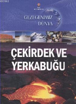 Gezegenimiz Dünya - Çekirdek ve Yerkabuğu Amy Bauman