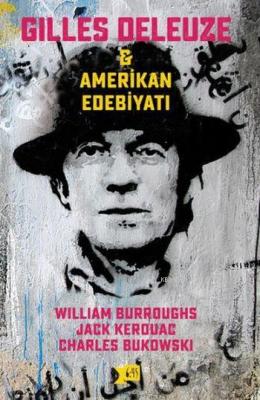 Gilles Deleuze Amerikan Edebiyatı Charles Bukowski Jack Kerouac Jack K