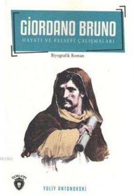 Giordano Bruno Hayatı ve Felsefi Çalışmaları Yuliy Antonovskiy