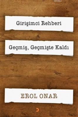 Girişimci Rehberi - Geçmiş, Geçmişte Kaldı (2 Kitap Takım) Erol Onar