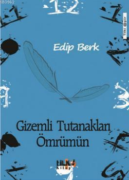 Gizemli Tutanakları Ömrümün Edip Berk