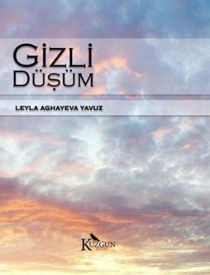 Gizli Düşüm Leyla Aghayeva Yavuz