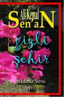 Gizli Şehir Ali Kemal Senan