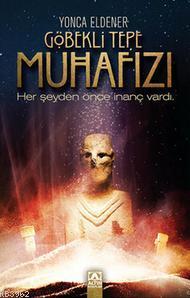 Göbekli Tepe Muhafızı Yonca Eldener