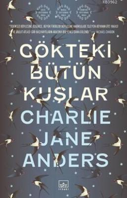 Gökteki Bütün Kuşlar Charlie Jane Anders