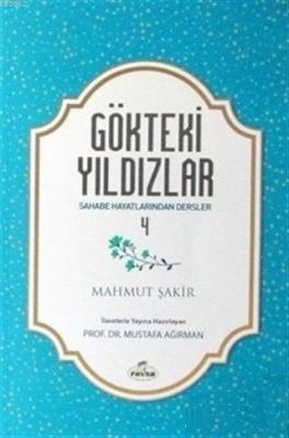 Gökteki Yıldızlar - 4 Sahabe Hayatlarından Dersler Mahmut Şakir