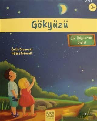 Gökyüzü (3+ Yaş) - İlk Bilgilerim Dizisi Emilie Beaumont