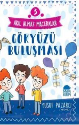 Gökyüzü Buluşması - Akıl Almaz Maceralar / 3 Sınıf Okuma Kitabı Yusuf 