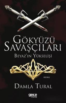 Gökyüzü Savaşçıları - Beyaz'ın Yükselişi Damla Tural