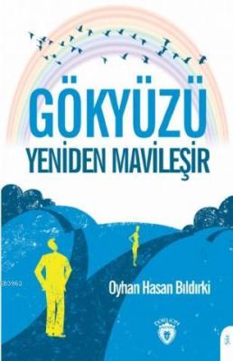 Gökyüzü Yeniden Mavileşir Oyhan Hasan Bıldırki