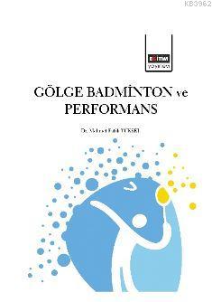 Gölge Badminton ve Performans Mehmet Fatih Yüksel