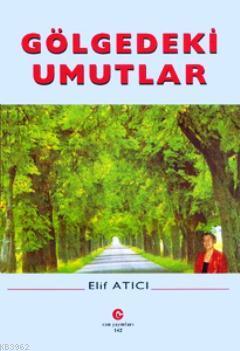 Gölgedeki Umutlar Elif Atıcı