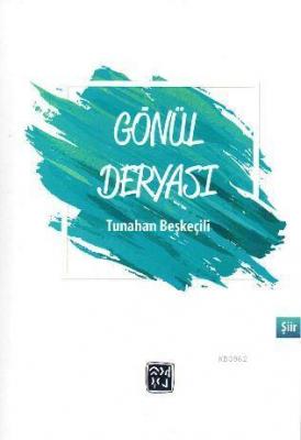 Gönül Deryası Tunahan Beşkeçili