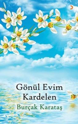 Gönül Evim Kardelen Burçak Karataş