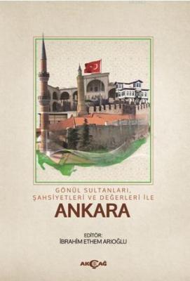 Gönül Sultanları, Şahsiyetleri ve Değerleri ile Ankara İbrahim Ethem A