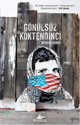 Gönülsüz Köktendinci Mohsin Hamid